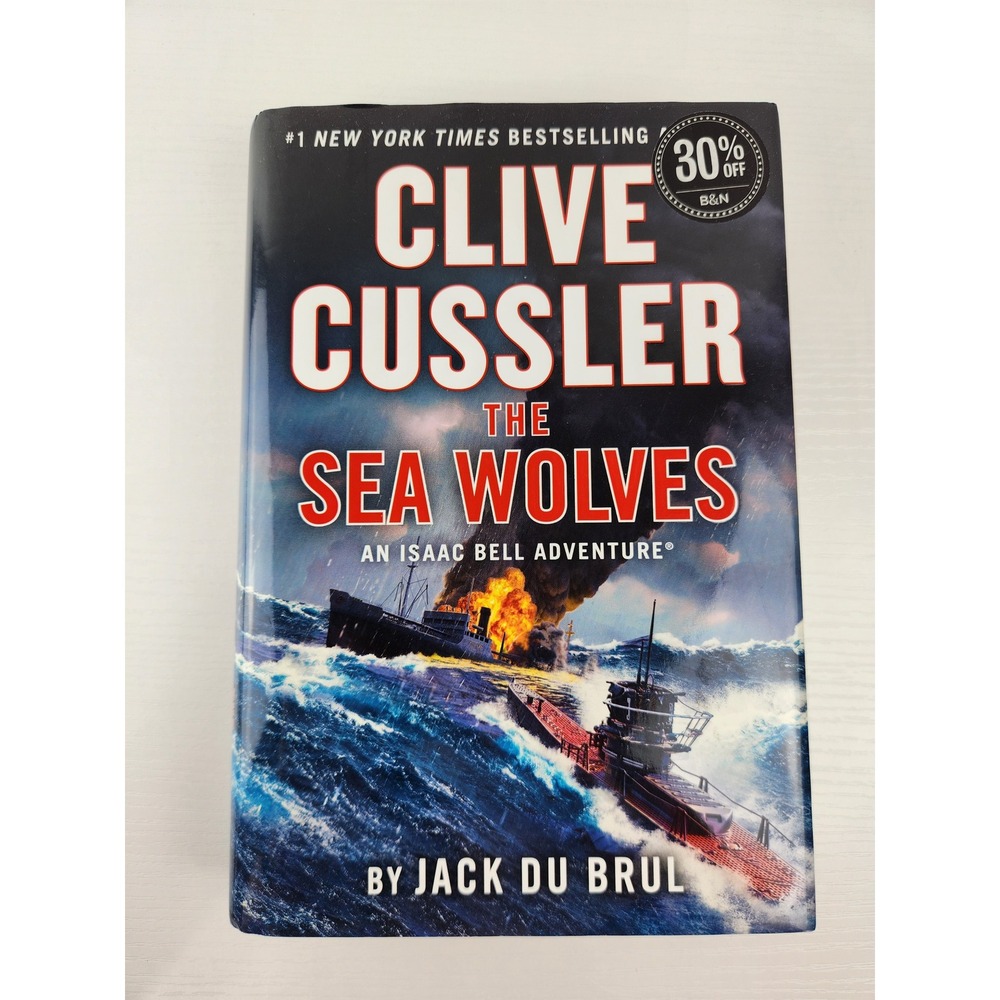 The Sea Wolves Clive Cussler Jack Du Brul Isaac Bell Hardcover First Printing